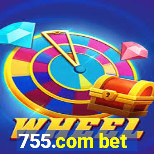 755.com bet